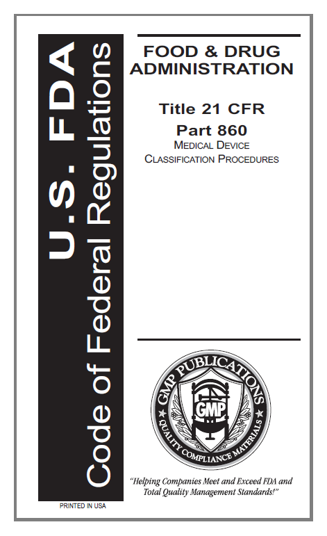 21 CFR Part 860 Medical Device Classification Procedures.