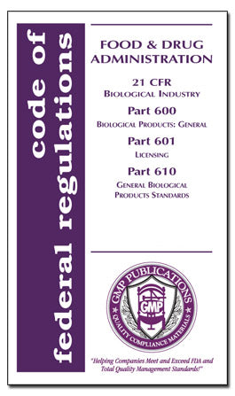 21 CFR 600, 601, 610 - Biologic GMP