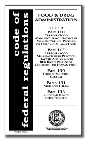 21 CFR 110, 117, 130, 131, 133 - Milk and Dairy