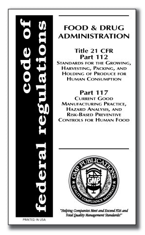 21 CFR Parts 112 Produce and 117 Food GMPs